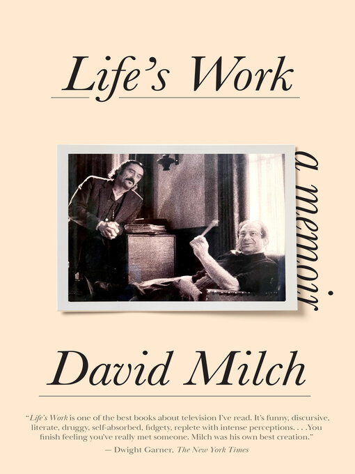 Title details for Life's Work by David Milch - Available